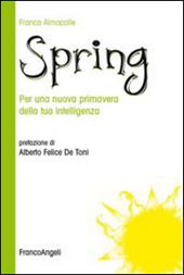 Spring. Per una nuova primavera della tua intelligenza