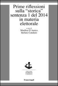 Prime riflessioni sulla «storica» sentenza 1 del 2014 in materia elettorale  - Libro Franco Angeli 2014, Diritto e società | Libraccio.it
