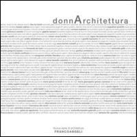 Donnarchitettura. Pensieri, idee, forme al femminile  - Libro Franco Angeli 2016, Nuova serie di architettura | Libraccio.it