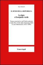 La tigre e il serpente verde. Trame associative nell'Italia radicale e nella New York della Tammany Hall. Il caso Maroncelli (1833-1890)