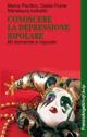 Conoscere la depressione bipolare. 80 domande e risposte - Marco Pacifico, Giada Fiume, Marialaura Ludicello - Libro Franco Angeli 2014, Self-help | Libraccio.it