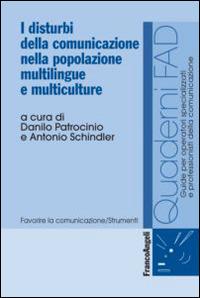 I disturbi della comunicazione nella popolazione multilingue e multiculture  - Libro Franco Angeli 2014, Formaz. a distanza per operatori sanitari | Libraccio.it