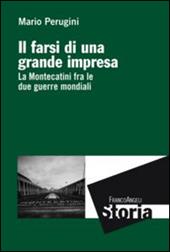 Il farsi di una grande impresa. La Montecatini fra le due guerre mondiali