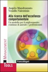 Alla ricerca dell'eccellenza comportamentale. Un modello per il miglioramento continuo di aziende e professionisti