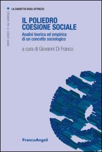 Il poliedro coesione sociale. Analisi teorica ed empirica di un concetto sociologico  - Libro Franco Angeli 2014, La cassetta degli attrezzi | Libraccio.it
