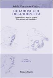 Chiaroscuri dell'identità. Sessuazione, sesso e genere. Una lettura psicoanalitica