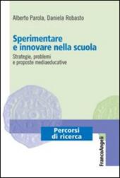 Sperimentare e innovare nella scuola. Strategie, problemi e proposte mediaeducative