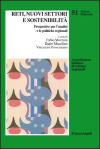 Reti, nuovi settori e sostenibilità. Prospettive per l'analisi e le politiche regionali  - Libro Franco Angeli 2014, Scienze regionali | Libraccio.it