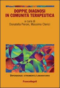 Doppie diagnosi in comunità terapeutica  - Libro Franco Angeli 2015, Dipendenze. Strumenti psicosociali | Libraccio.it