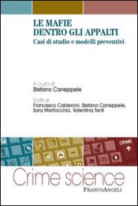 Le mafie dentro gli appalti. Casi di studio e modelli preventivi  - Libro Franco Angeli 2014, Crime Science | Libraccio.it