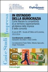 In ostaggio della burocrazia. Come liberare la competitività di un territorio rappresentando gli interessi delle imprese e delle comunità