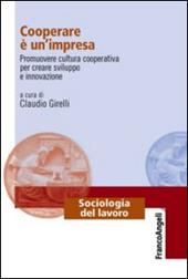 Cooperare è un'impresa. Promuovere cultura cooperativa per creare sviluppo e innovazione