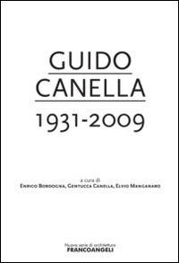Guido Canella 1931-2009  - Libro Franco Angeli 2014, Nuova serie di architettura | Libraccio.it