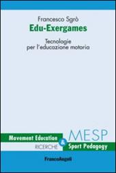 Edu-exergames. Tecnologie per l'educazione motoria