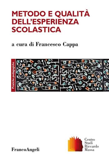 Metodo e qualità dell'esperienza scolastica  - Libro Franco Angeli 2016, Clinica della formazione | Libraccio.it