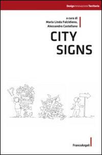 City signs  - Libro Franco Angeli 2015, Design, innovazione, territorio | Libraccio.it