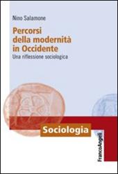 Percorsi della modernità in Occidente. Una riflessione sociologica  - Antonino Salamone Libro - Libraccio.it