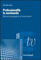 Professionalità in movimento. Riflessioni pedagogiche sul «buon lavoro»