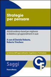 Strategie per pensare. Attività evidence-based per migliorare la didattica e gli apprendimenti in aula