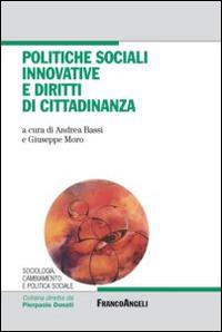 Politiche sociali innovative e diritti di cittadinanza  - Libro Franco Angeli 2015, Sciologia, camb. e pol. soc. Socialissues | Libraccio.it