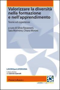 Valorizzare la diversità nella formazione e nell'apprendimento. Teorie ed esperienze  - Libro Franco Angeli 2015, Lavoro per la persona | Libraccio.it