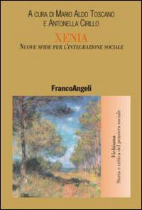 Xenia. Nuove sfide per l'integrazione sociale  - Libro Franco Angeli 2015, Vichiana.Storia e critic. pens. sociale | Libraccio.it