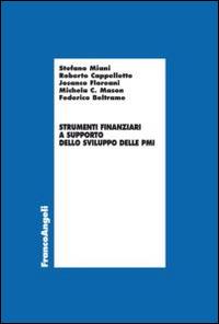 Strumenti finanziari a supporto dello sviluppo delle PMI  - Libro Franco Angeli 2015, Economia - Ricerche | Libraccio.it