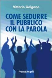 Come sedurre il pubblico con la parola