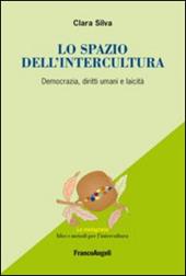 Lo spazio dell'intercultura. Democrazia, diritti umani e laicità