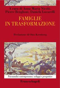 Famiglie in trasformazione  - Libro Franco Angeli 2015, Psicoanalisi contemporanea: sviluppi e prospettive | Libraccio.it