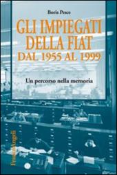 Gli impiegati della Fiat dal 1955 al 1999. Un percorso nella memoria