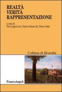 Realtà, verità, rappresentazione  - Libro Franco Angeli 2016, Filosofia | Libraccio.it