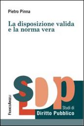 La disposizione valida e la norma vera