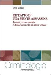 Ritratto di una mente assassina. Trauma, attaccamento e dissociazione in un killer seriale