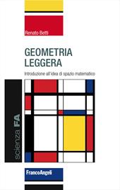 Geometria leggera. Introduzione all'idea di spazio matematico