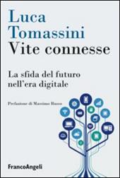 Vite connesse. La sfida del futuro nell'era digitale