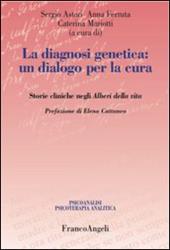 La diagnosi genetica: un dialogo per la cura. Storie cliniche negli alberi della vita