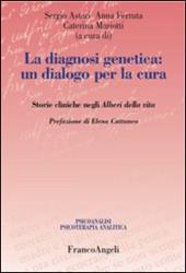La diagnosi genetica: un dialogo per la cura. Storie cliniche negli alberi della vita
