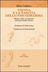 Vienna e la nascita dello psicodramma. Moreno, Adler e il tramonto della psicoanalisi classica