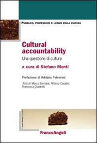 Cultural accountability. Una questione di cultura  - Libro Franco Angeli 2015, Pubblico, professioni, luoghi della cultura | Libraccio.it