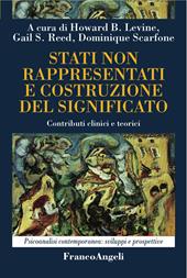 Stati non rappresentati e costruzione del significato. Contributi clinici e teorici