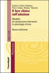 Il fare clinico nell'adozione. Modello di valutazione-intervento in psicologia clinica