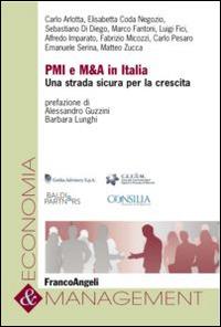 PMI E M&A in Italia. Una strada sicura per la crescita  - Libro Franco Angeli 2016, Economia e management | Libraccio.it