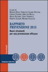 Rapporto prevenzione 2015. Nuovi strumenti per una prevenzione efficace  - Libro Franco Angeli 2015, Fondazione Smith Kline | Libraccio.it
