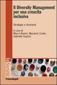 Il diversity management per una crescita inclusiva. Strategie e strumenti  - Libro Franco Angeli 2015, La società. Saggi | Libraccio.it