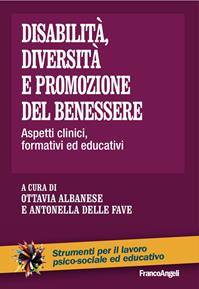 Disabilità, diversità e promozione del benessere. Aspetti clinici, formativi ed educativi  - Libro Franco Angeli 2016, Strumenti per il lavoro psico-sociale ed educativo | Libraccio.it