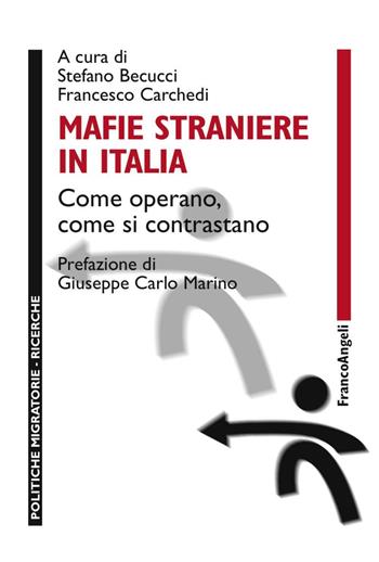 Mafie straniere in Italia. Come operano, come si contrastano  - Libro Franco Angeli 2016, Politiche migratorie | Libraccio.it