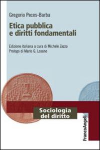 Etica pubblica e diritti fondamentali - Gregorio Peces-Barba - Libro Franco Angeli 2015, Sociologia del diritto | Libraccio.it