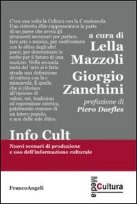 Info cult. Nuovi scenari di produzione e uso dell'informazione culturale  - Libro Franco Angeli 2015, Media cultura | Libraccio.it