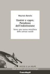 Uomini e capre. Paradosso dell'indistinzione. Verso una nuova metafisica delle scienze sociali